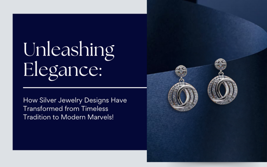 Unleashing Elegance: How Silver Jewelry Designs Have Transformed from Timeless Tradition to Modern Marvels!